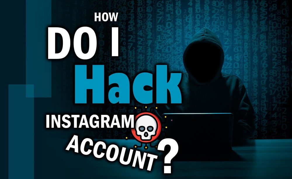 How Do I Hack an Instagram Account? (Tips To Recover a Hacked Account)