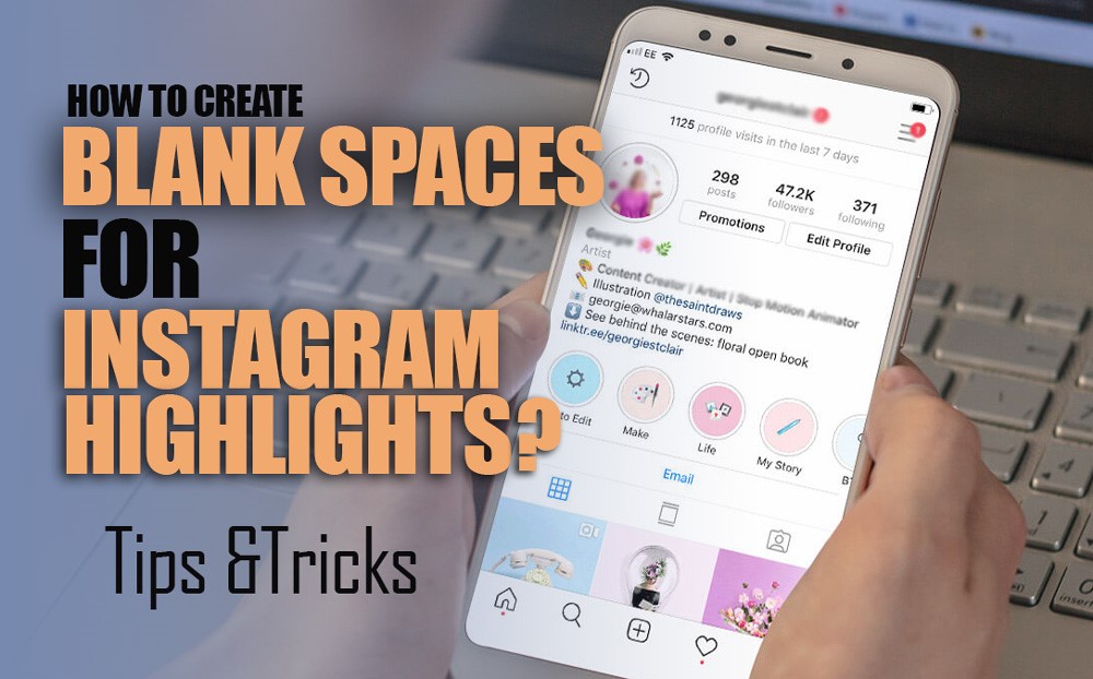 How to Create Blank Spaces for Instagram Highlights