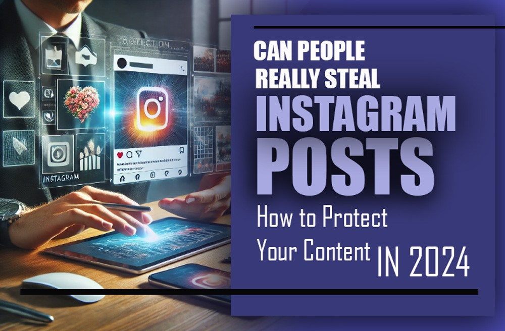 can people steal your posts on instagram