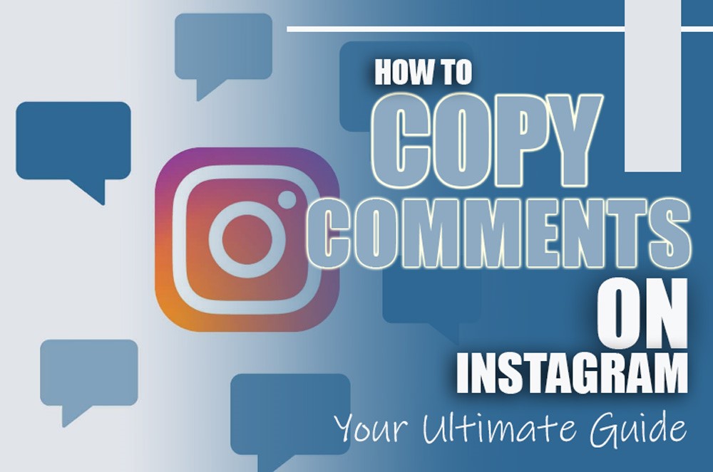 How to Copy Comments on Instagram (Your Ultimate Guide)