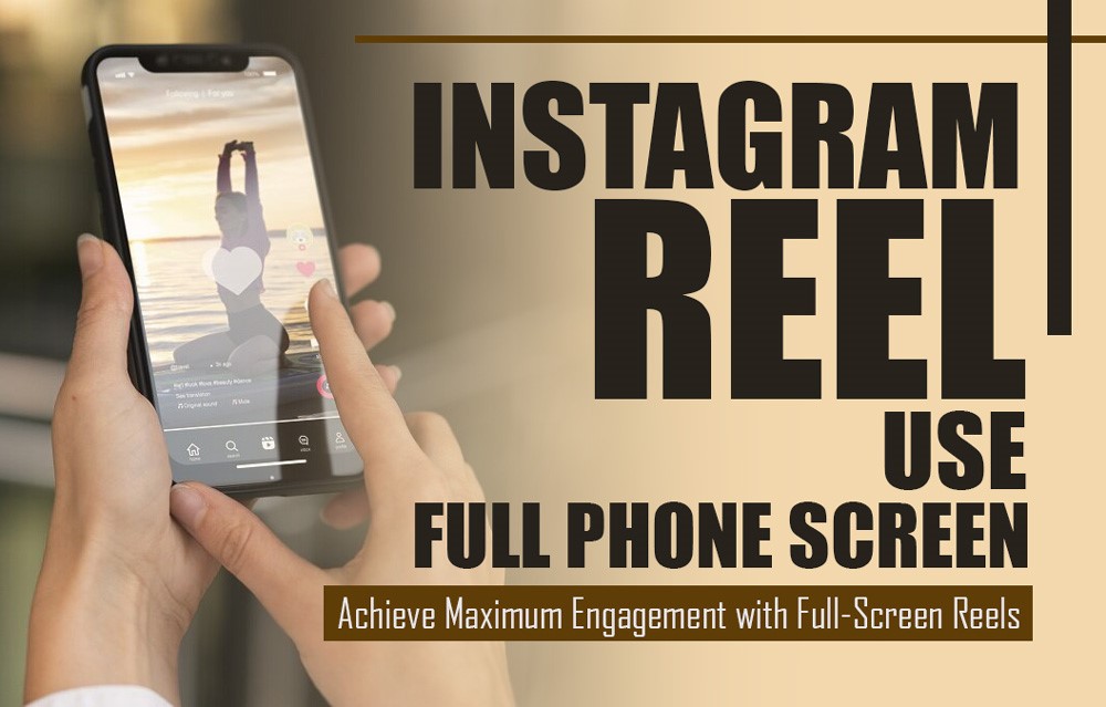 Instagram Reel Use Full Phone Screen