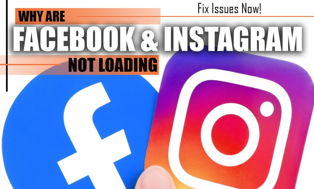 facebook and instagram not loading